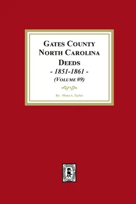 Actes du comté de Gates, Caroline du Nord, 1851-1861. - Gates County, North Carolina Deeds, 1851-1861.