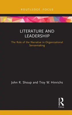 Littérature et leadership : Le rôle de la narration dans la prise de conscience organisationnelle - Literature and Leadership: The Role of the Narrative in Organizational Sensemaking