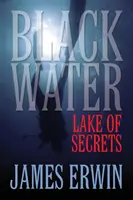 L'eau noire : Le lac des secrets - Black Water: Lake of Secrets