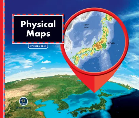 Tout sur les cartes : Cartes physiques - All about Maps: Physical Maps