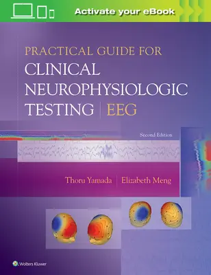 Guide pratique pour les tests neurophysiologiques cliniques : Eeg - Practical Guide for Clinical Neurophysiologic Testing: Eeg
