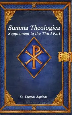 Summa Theologica : Supplément à la troisième partie - Summa Theologica: Supplement to the Third Part