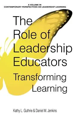 Le rôle des éducateurs en leadership : Transformer l'apprentissage - The Role of Leadership Educators: Transforming Learning