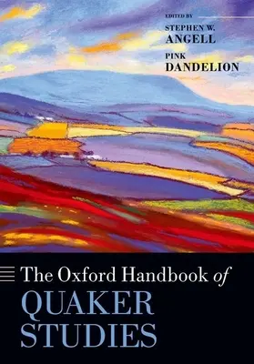 The Oxford Handbook of Quaker Studies (en anglais) - The Oxford Handbook of Quaker Studies