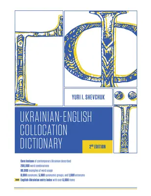 Le dictionnaire de collocation ukrainien-anglais, 2e édition - The Ukrainian-English Collocation Dictionary, 2nd Edition