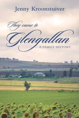 Ils sont venus à Glengallan : Une histoire de famille - They came to Glengallan: A family history