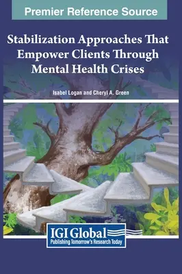 Approches de stabilisation qui permettent aux clients de surmonter les crises de santé mentale - Stabilization Approaches That Empower Clients Through Mental Health Crises