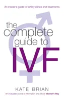 Guide complet de la fécondation in vitro - Complete Guide To Ivf