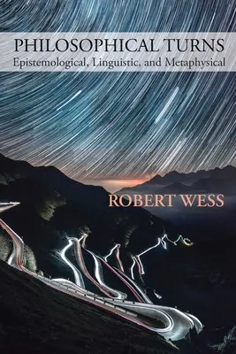 Tournants philosophiques : Épistémologie, linguistique et métaphysique - Philosophical Turns: Epistemological, Linguistic, and Metaphysical