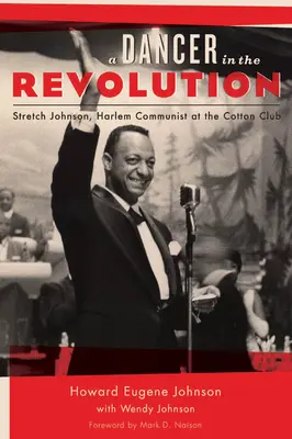 Un danseur dans la révolution : Stretch Johnson, communiste de Harlem au Cotton Club - A Dancer in the Revolution: Stretch Johnson, Harlem Communist at the Cotton Club