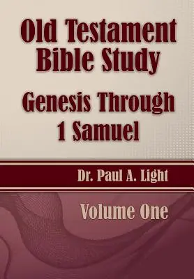 Étude biblique de l'Ancien Testament, de la Genèse à 1 Samuel - Old Testament Bible Study, Genesis Through 1 Samuel