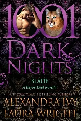 Blade : Une novella de Bayou Heat - Blade: A Bayou Heat Novella