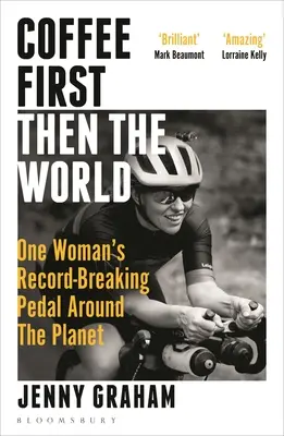 Le café d'abord, le monde ensuite : Le tour de la planète à vélo d'une femme qui bat tous les records - Coffee First, Then the World: One Woman's Record-Breaking Pedal Around the Planet