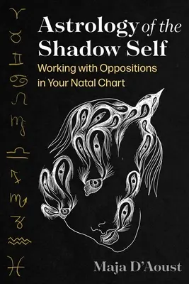 L'astrologie de l'ombre du moi : travailler avec les oppositions dans votre thème natal - Astrology of the Shadow Self: Working with Oppositions in Your Natal Chart