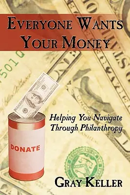 Tout le monde veut votre argent : Vous aider à naviguer dans la philanthropie - Everyone Wants Your Money: Helping You Navigate Through Philanthropy