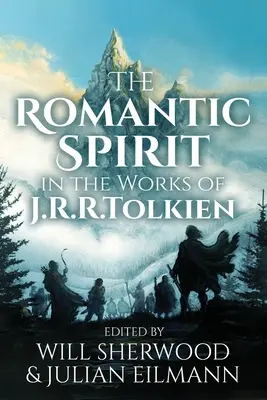 L'esprit romantique dans l'œuvre de J.R.R. Tolkien - The Romantic Spirit in the Works of J.R.R. Tolkien