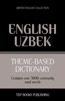 Dictionnaire thématique anglais-ouzbek - 3000 mots - Theme-based dictionary British English-Uzbek - 3000 words