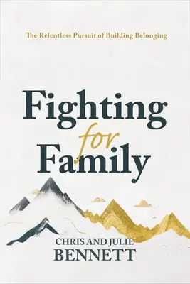 Combattre pour la famille : La quête incessante de l'appartenance à un bâtiment - Fighting for Family: The Relentless Pursuit of Building Belonging