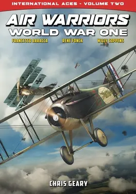 Guerriers de l'air : Première Guerre mondiale - As internationaux - Volume 2 - Air Warriors: World War One - International Aces - Volume 2