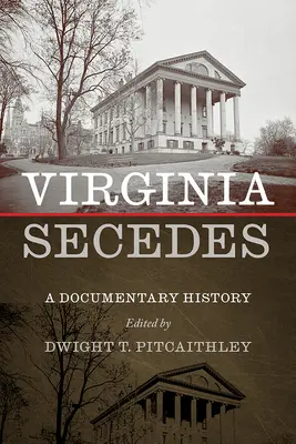 La Virginie se sépare : Une histoire documentaire - Virginia Secedes: A Documentary History