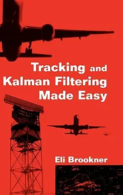 Le suivi et le filtrage de Kalman en toute simplicité - Tracking and Kalman Filtering Made Easy