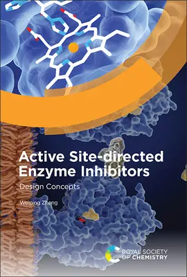 Inhibiteurs enzymatiques actifs dirigés par site : Concepts de conception - Active Site-Directed Enzyme Inhibitors: Design Concepts