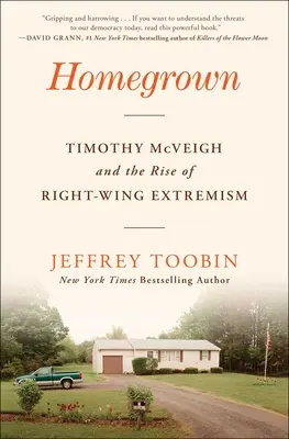 Homegrown : Timothy McVeigh et la montée de l'extrémisme de droite - Homegrown: Timothy McVeigh and the Rise of Right-Wing Extremism