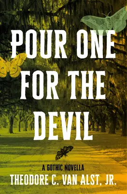 Pour One for the Devil : Une nouvelle gothique - Pour One for the Devil: A Gothic Novella