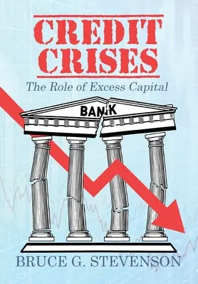 Les crises du crédit : Le rôle du capital excédentaire - Credit Crises: The Role of Excess Capital