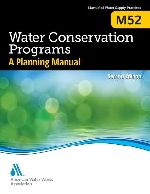 M52 Programmes de conservation de l'eau - Manuel de planification, deuxième édition - M52 Water Conservation Programs - A Planning Manual, Second Edition