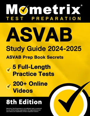 Guide d'étude de l'ASVAB 2024-2025 - 5 tests d'entraînement complets, livre de préparation à l'ASVAB, 200+ vidéos en ligne : [8ème édition] - ASVAB Study Guide 2024-2025 - 5 Full-Length Practice Tests, ASVAB Prep Book Secrets, 200+ Online Videos: [8th Edition]