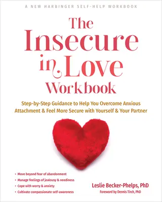 The Insecure in Love Workbook : Un guide étape par étape pour vous aider à surmonter l'attachement anxieux et à vous sentir plus en sécurité avec vous-même et votre partenaire. - The Insecure in Love Workbook: Step-By-Step Guidance to Help You Overcome Anxious Attachment and Feel More Secure with Yourself and Your Partner