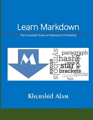 Apprendre Markdown : Le guide complet du formatage Markdown - Learn Markdown: The Complete Guide on Markdown Formatting