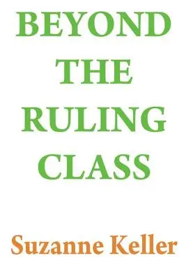Au-delà de la classe dirigeante : Les élites stratégiques dans la société moderne - Beyond the Ruling Class: Strategic Elites in Modern Society