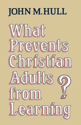 Qu'est-ce qui empêche les adultes chrétiens d'apprendre ? - What Prevents Christian Adults from Learning?