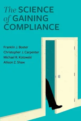 La science de la conformité - The Science of Gaining Compliance