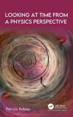 Regarder le temps du point de vue de la physique - Looking at Time from a Physics Perspective