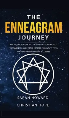 Le voyage de l'ennéagramme : Trouver le chemin de la spiritualité qui est en vous - Le guide facile des 9 types de personnalité sacrés : Pour guérir - The Enneagram Journey: Finding The Road Back to the Spirituality Within You - The Made Easy Guide to the 9 Sacred Personality Types: For Heal