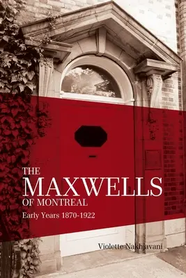 Les Maxwell de Montréal Volume 1 - The Maxwells of Montreal Volume 1