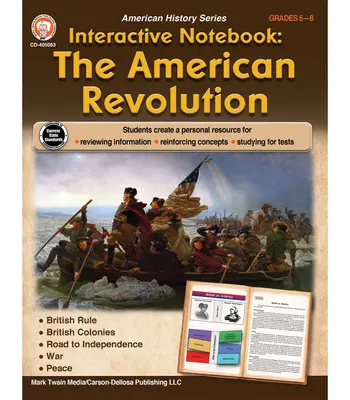 Interactive Notebook : The American Revolution Resource Book, grades 5 - 8 - Interactive Notebook: The American Revolution Resource Book, Grades 5 - 8