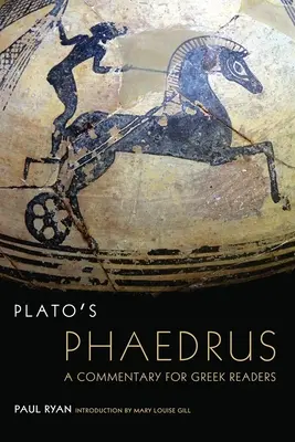 Le Phèdre de Platon : un commentaire pour les lecteurs grecsvolume 47 - Plato's Phaedrus: A Commentary for Greek Readersvolume 47