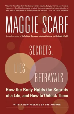 Secrets, mensonges, trahisons : Comment le corps détient les secrets d'une vie, et comment les débloquer - Secrets, Lies, Betrayals: How the Body Holds the Secrets of a Life, and How to Unlock Them