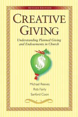 Creative Giving : Comprendre les dons planifiés et les dotations dans l'Église - Creative Giving: Understanding Planned Giving and Endowments in Church