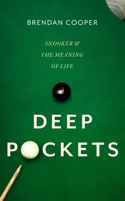 Les poches profondes : Le snooker et le sens de la vie - Deep Pockets: Snooker and the Meaning of Life