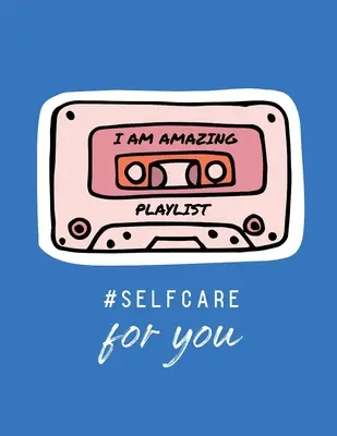 I Am Amazing Playlist Self Care For You : Pour les adultes Pour les autistes Pour les mamans Pour les infirmières Pour les mamans Pour les enseignants Pour les adolescents Pour les femmes Avec des invites Jour et nuit Cadeau d'amour de soi - I Am Amazing Playlist Self Care For You: For Adults For Autism Moms For Nurses Moms Teachers Teens Women With Prompts Day and Night Self Love Gift