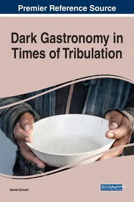 La gastronomie sombre en temps de tribulation - Dark Gastronomy in Times of Tribulation