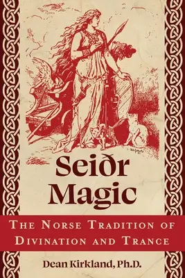La magie de Seir : la tradition nordique de la divination et de la transe - Seir Magic: The Norse Tradition of Divination and Trance