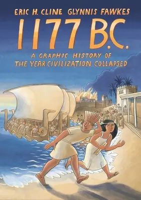 1177 B.C. : Une histoire graphique de l'année où la civilisation s'est effondrée - 1177 B.C.: A Graphic History of the Year Civilization Collapsed