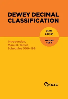 Classification décimale de Dewey, 2024 (Introduction, manuel, tables, tableaux 000-199) - Dewey Decimal Classification, 2024 (Introduction, Manual, Tables, Schedules 000-199)