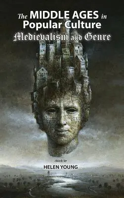 Le Moyen Âge dans la culture populaire : Le médiévalisme et le genre - The Middle Ages in Popular Culture: Medievalism and Genre